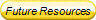 Future Resources